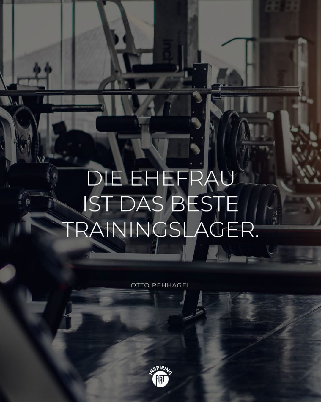 Die Ehefrau ist das beste Trainingslager.