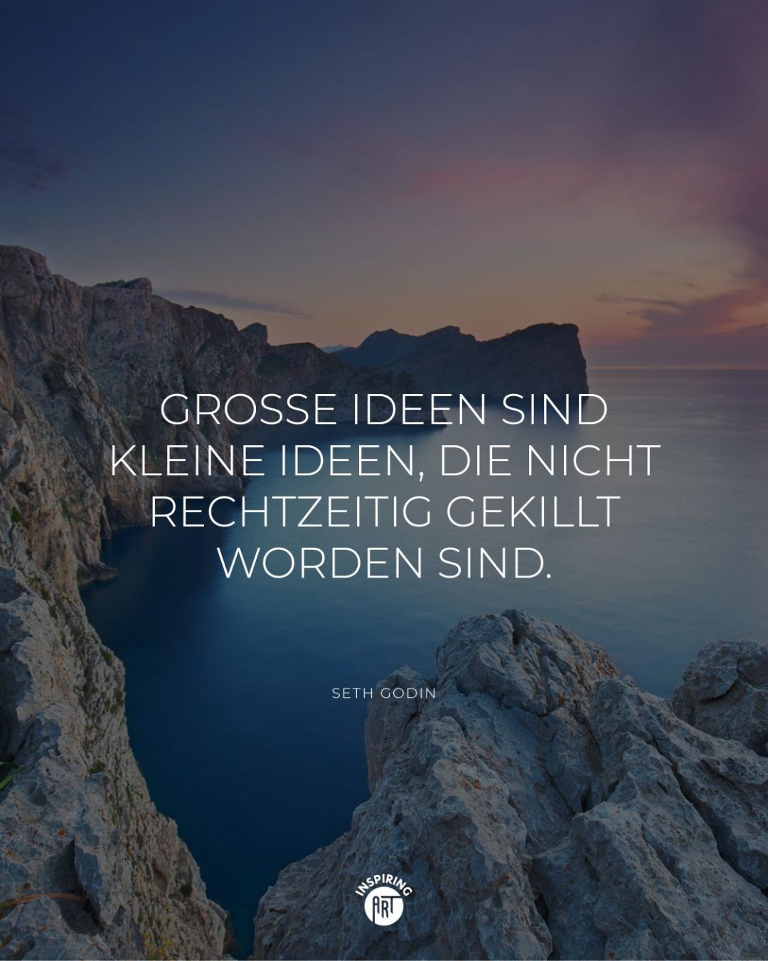 Große Ideen sind kleine Ideen, die nicht rechtzeitig gekillt worden sind.