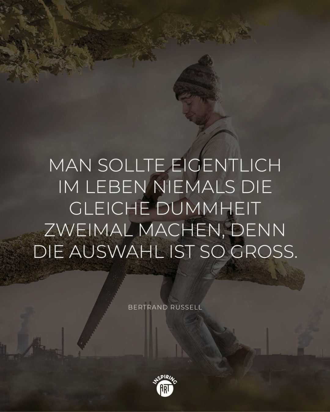 Man sollte eigentlich im Leben niemals die gleiche Dummheit zweimal machen, denn die Auswahl ist so groß.